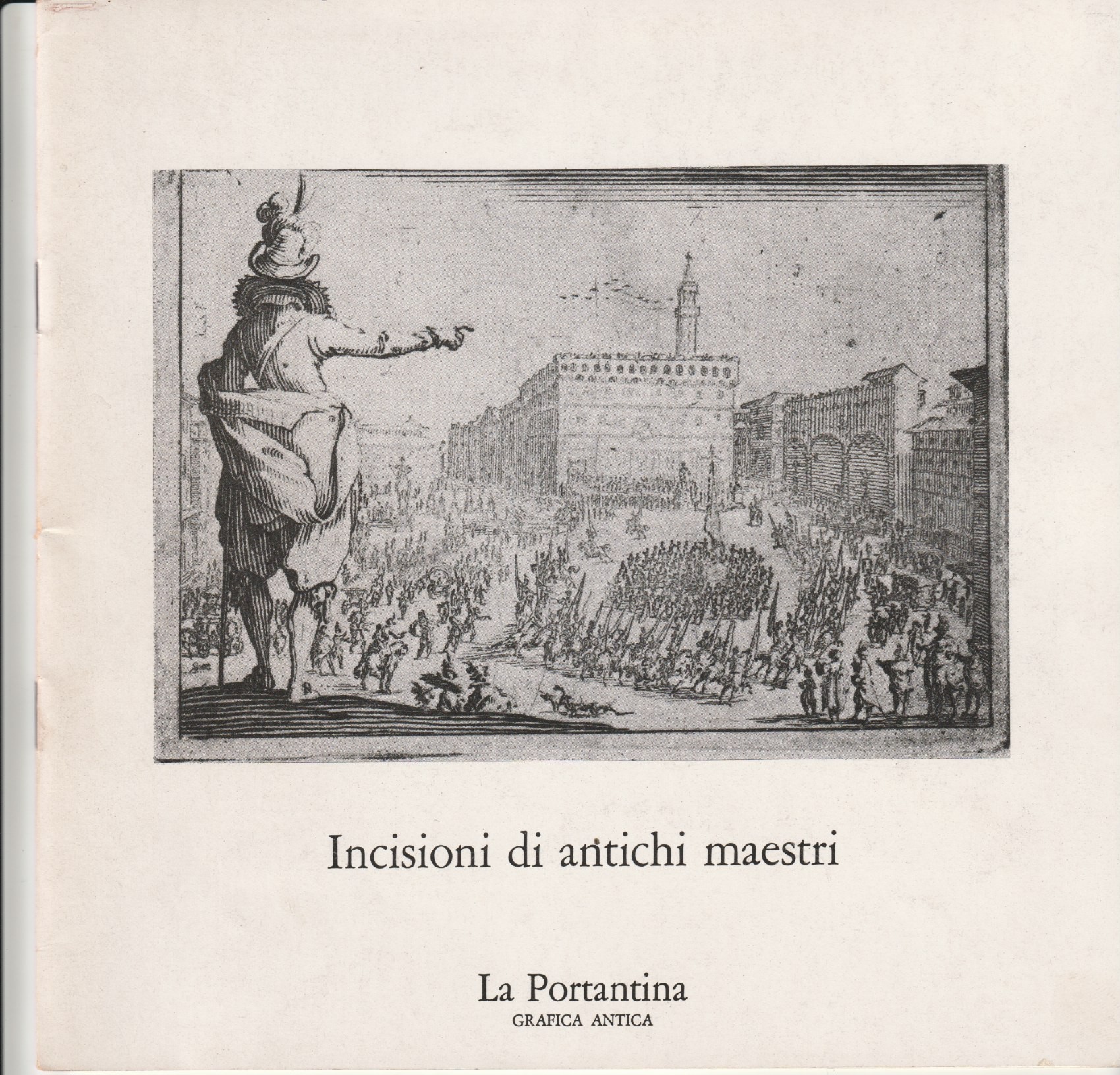 Incisioni di antichi maestri. Mostra nazionale dell'antiquariato, Firenze, Palazzo Strozzi …