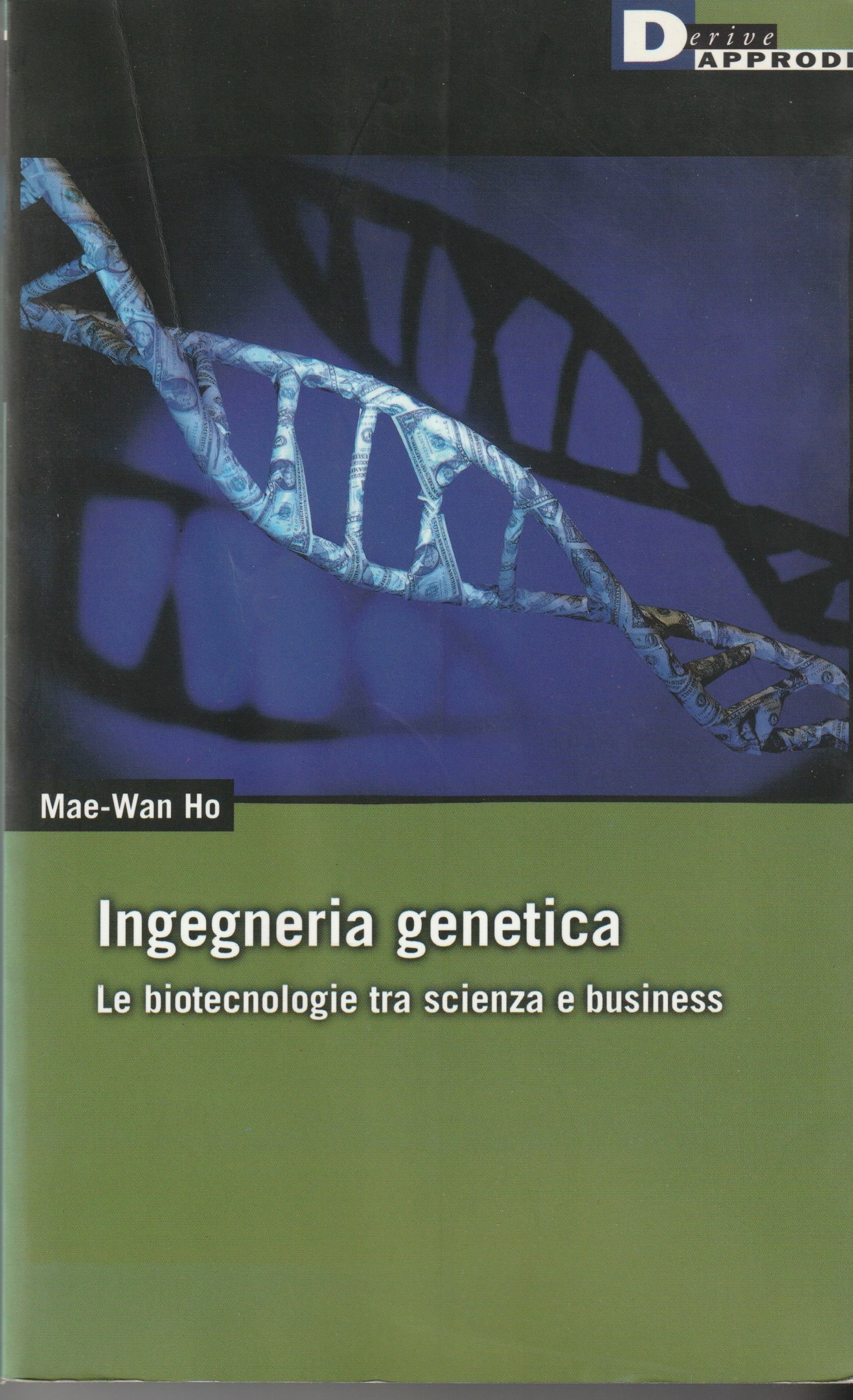 Ingegneria genetica. Le biotecnologie tra scienza e business