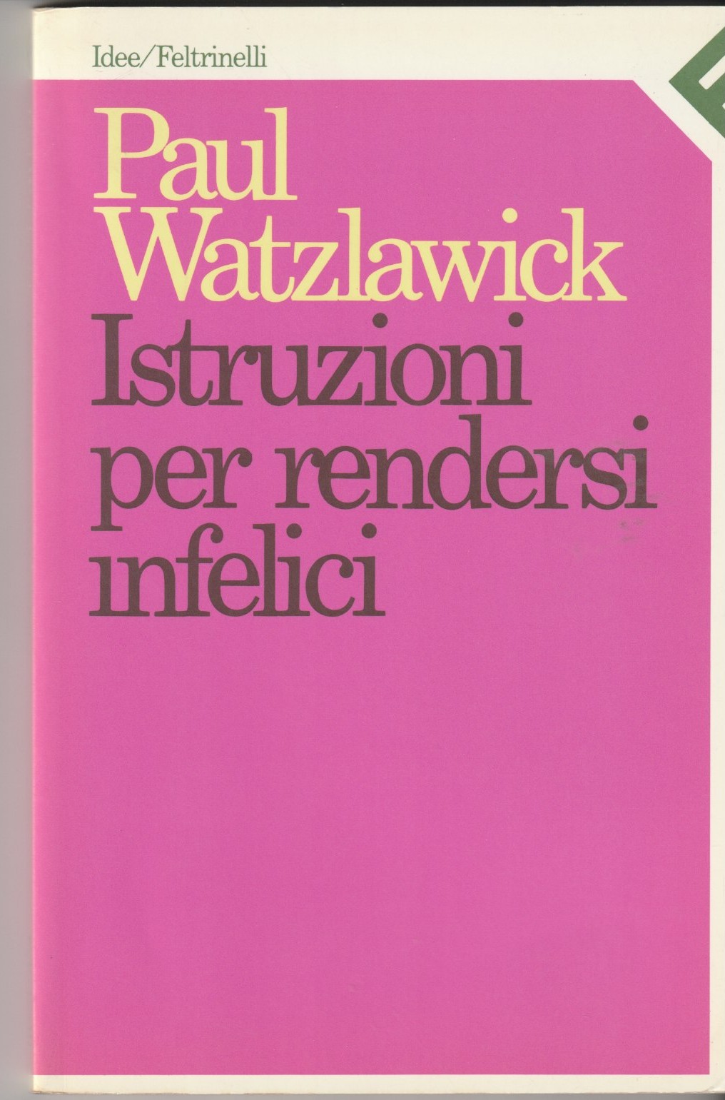 Istruzioni per rendersi infelici
