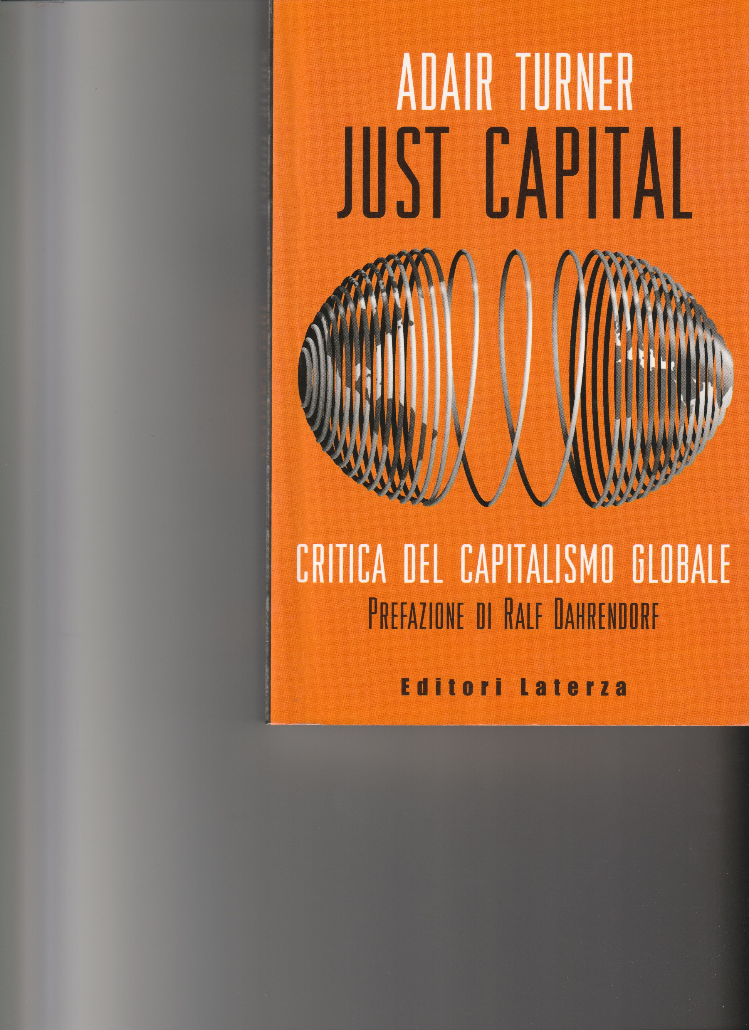Just Capital. Critica del capitalismo globale. Prefazione di Ralf Dahrendorf