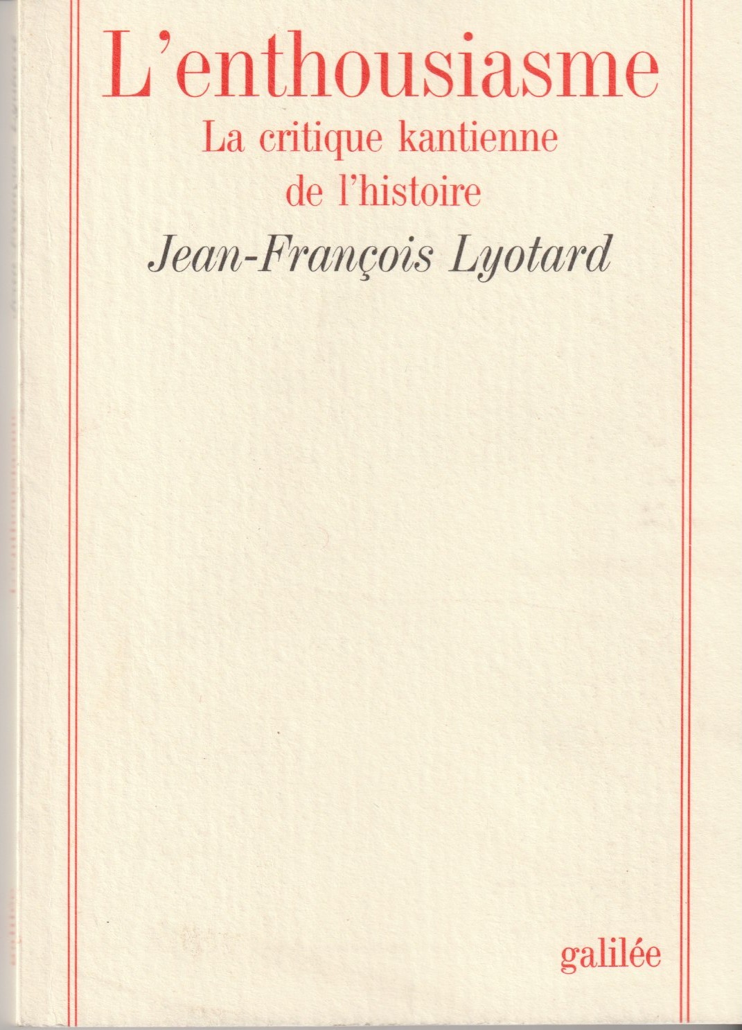 L'enthousiasme. La critique kantienne de l'histoire