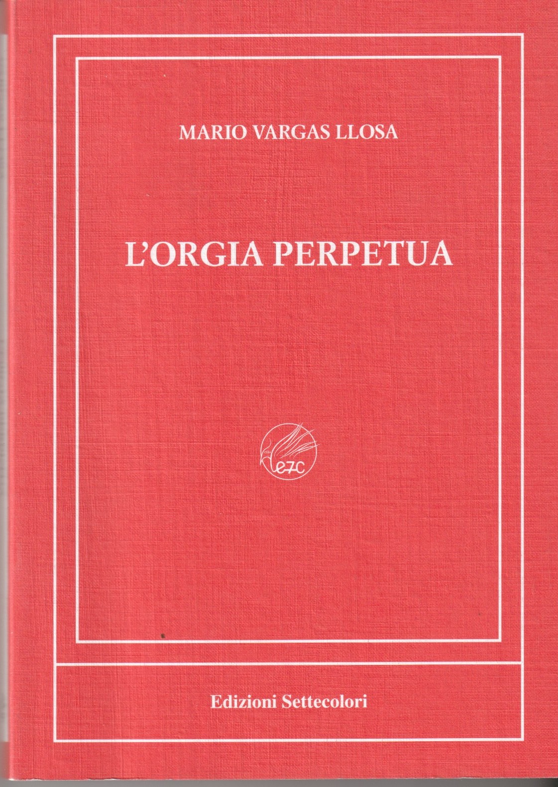 L'orgia perpetua. Flaubert e Madame Bovary