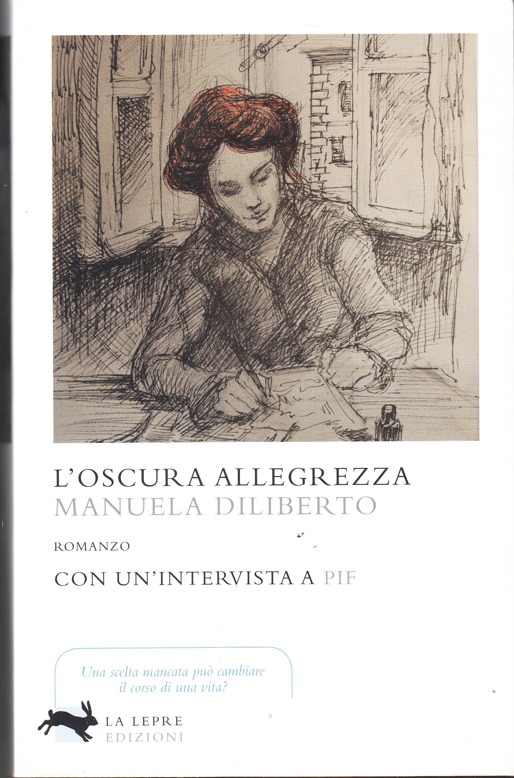 L'oscura allegrezza. Romanzo. Con un'intervista a PIF