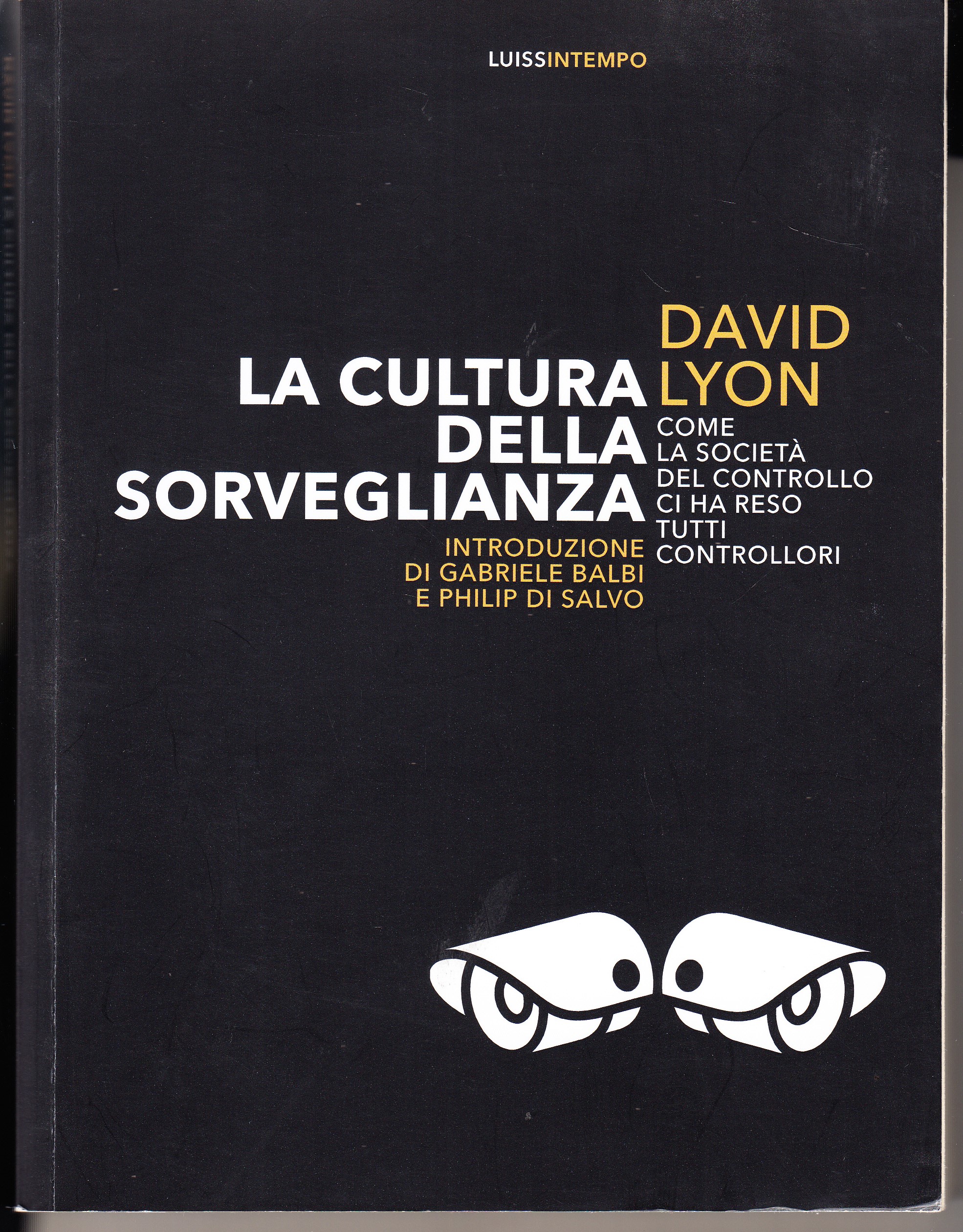 La cultura della sorveglianza. Come la società del controllo ci …