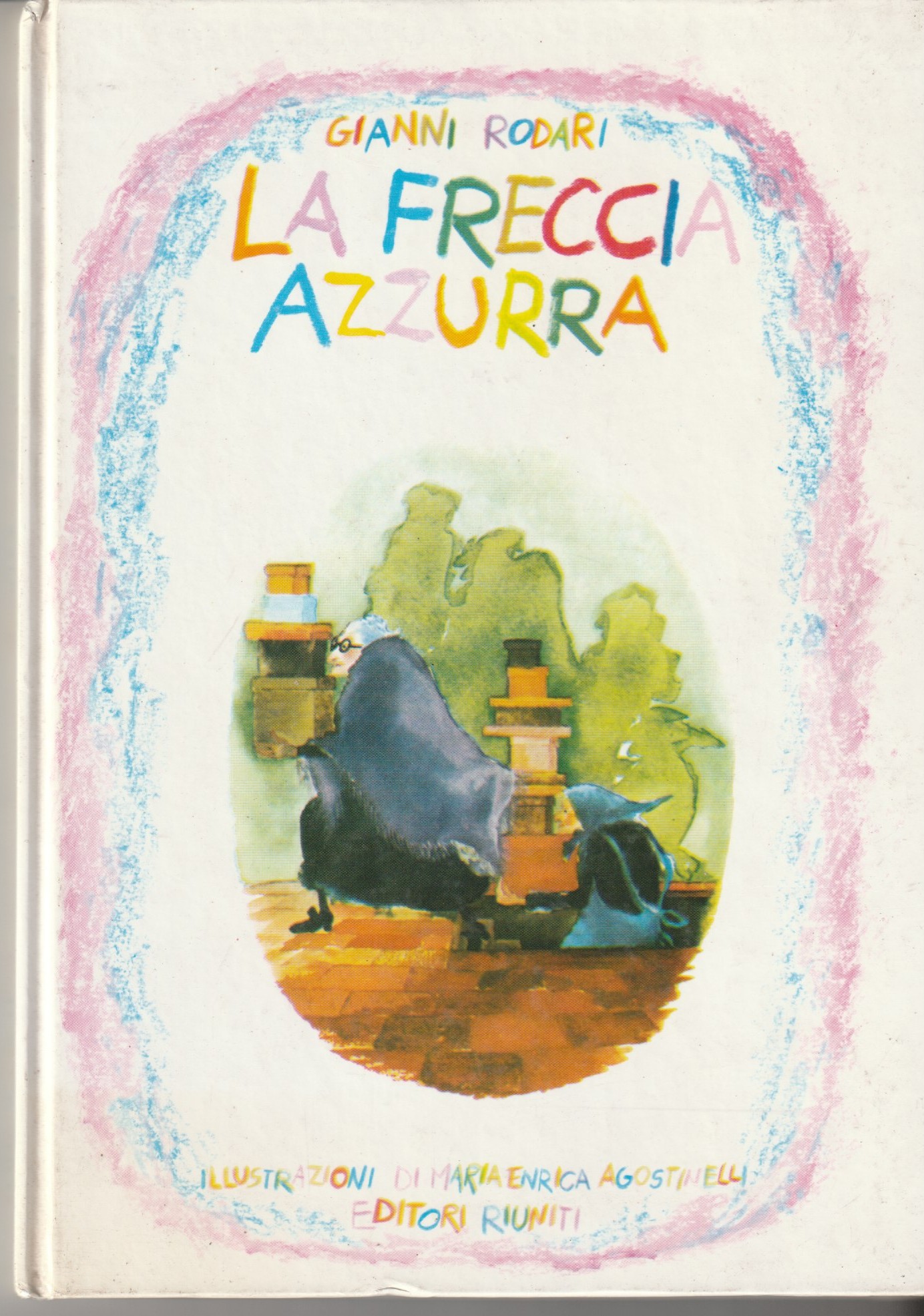 La freccia azzurra. Illustrazioni di Maria Enrica Agostinelli