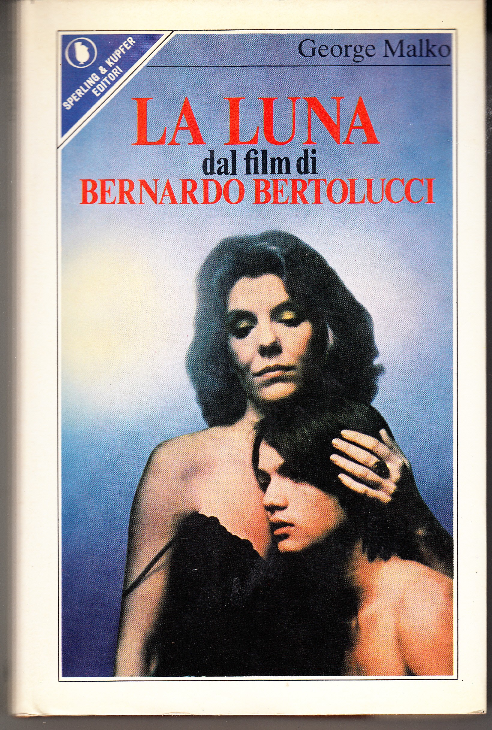 La luna. Dalla sceneggiatura di Giuseppe Bertolucci, Clare Peploe, Bernardo …