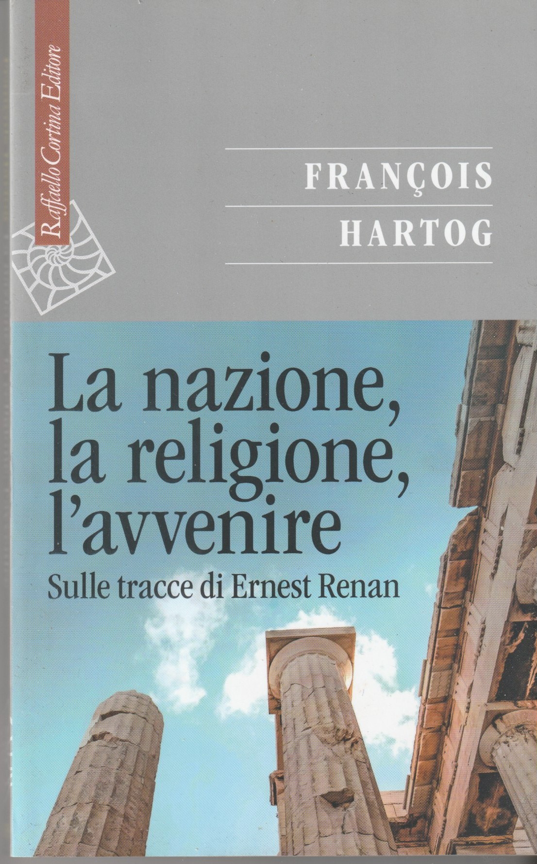 La nazione, la religione, la'avvenire. Sulle tracce di Ernest Renan
