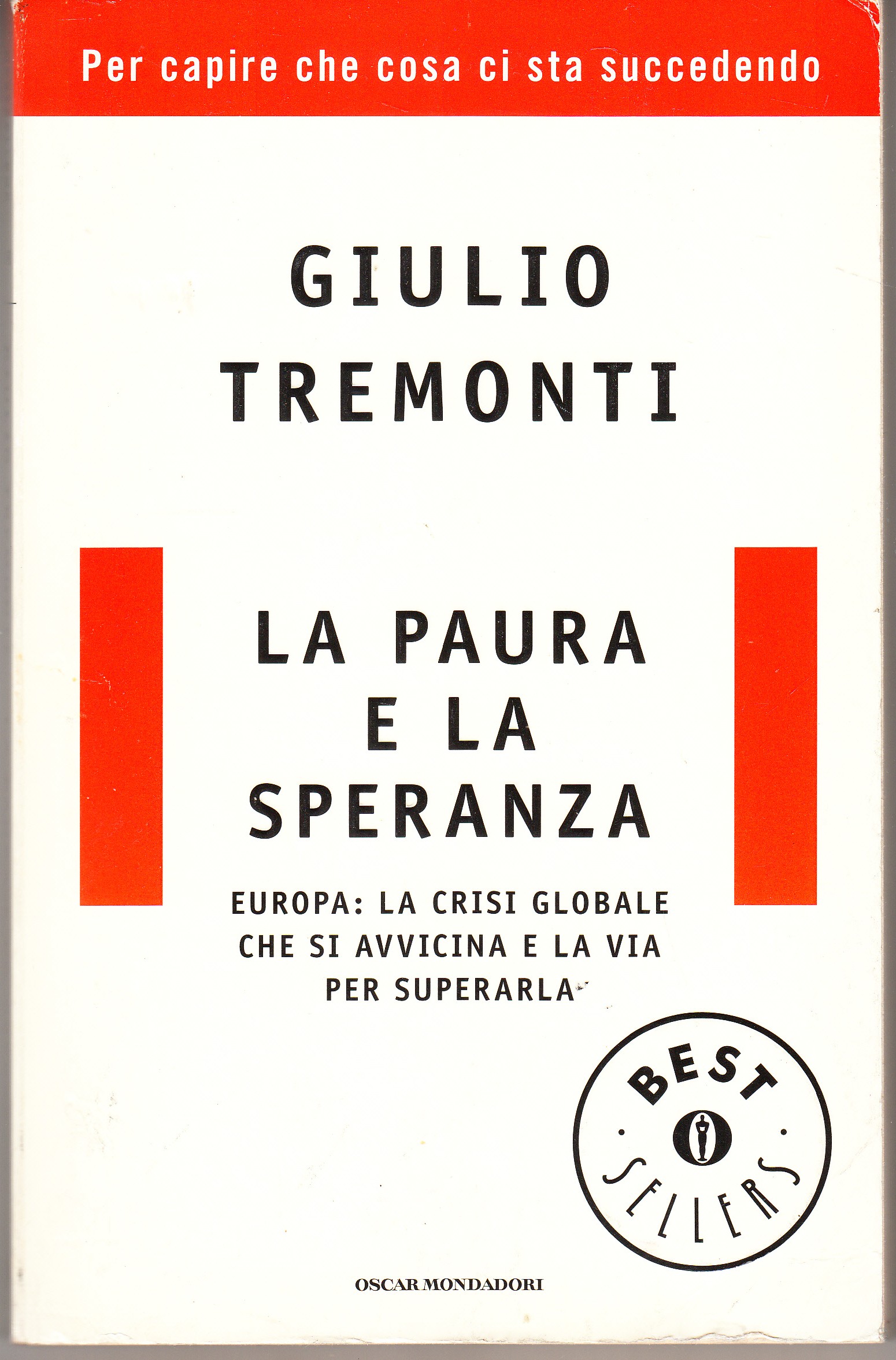 La paura e la speranza. Europa: la crisi globale che …
