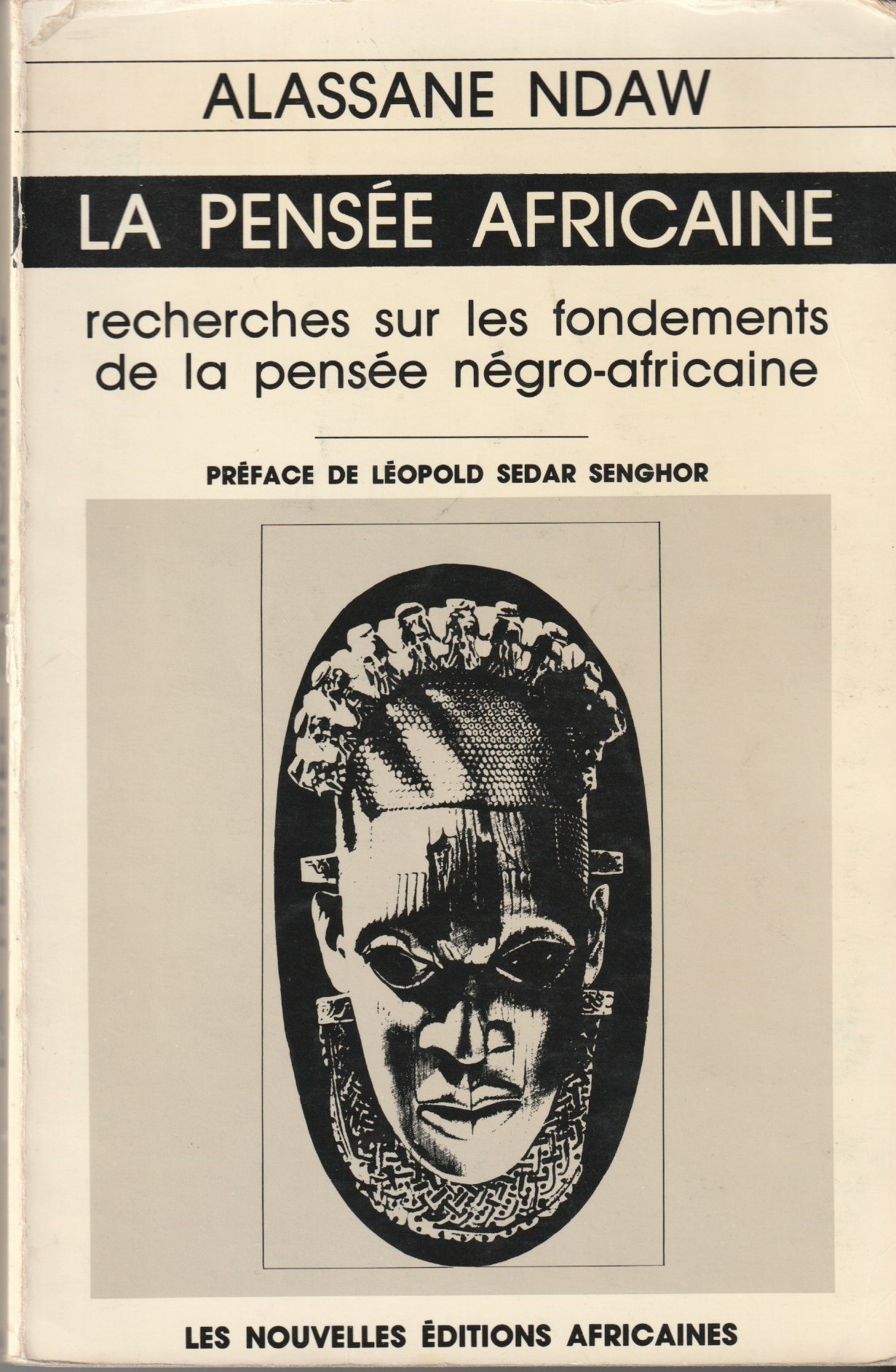 La Pensée Africaine. Recherches sur les fondements de la pensée …