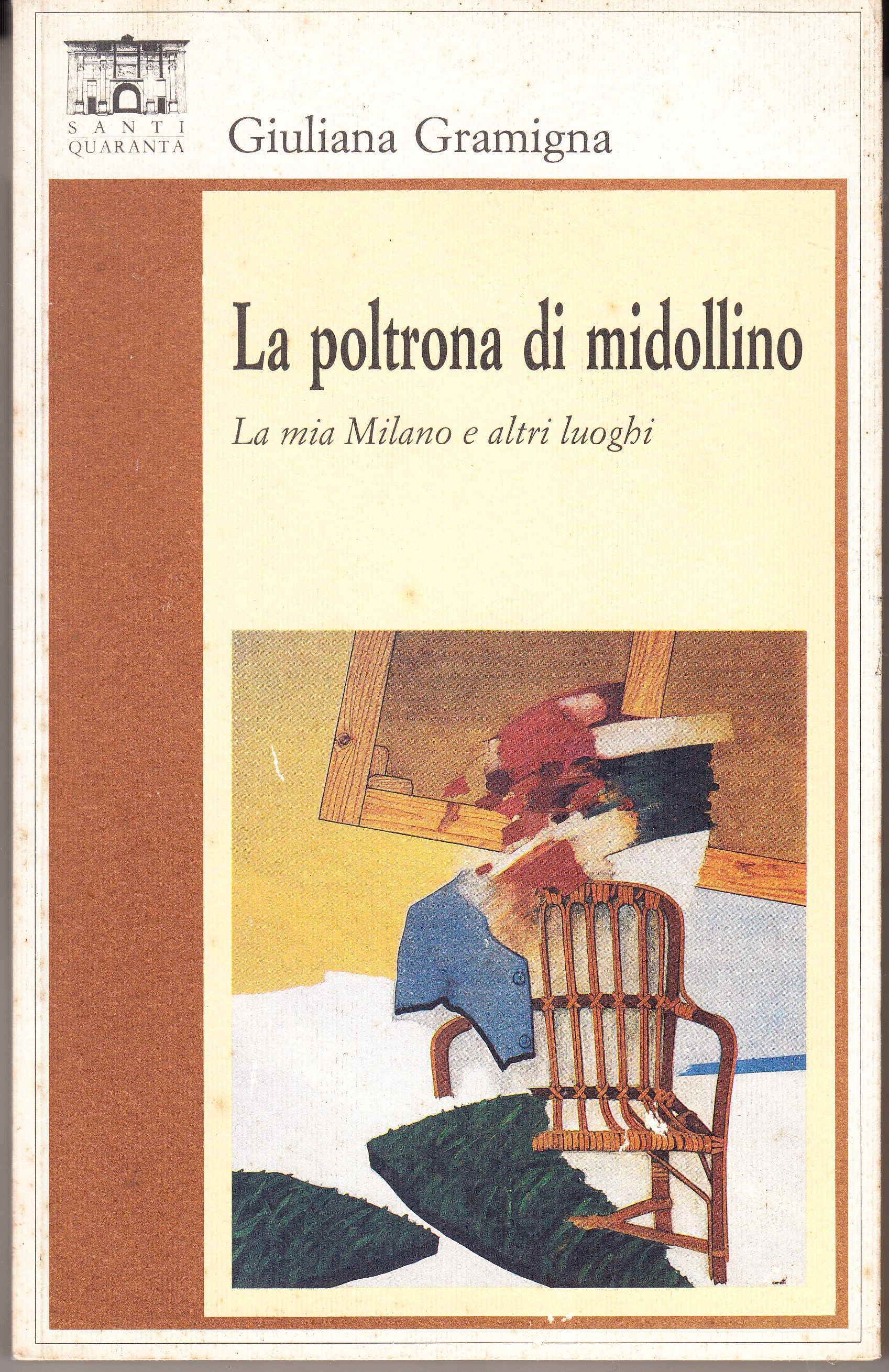 La poltrona di midollino. La mia Milano e altri luoghi