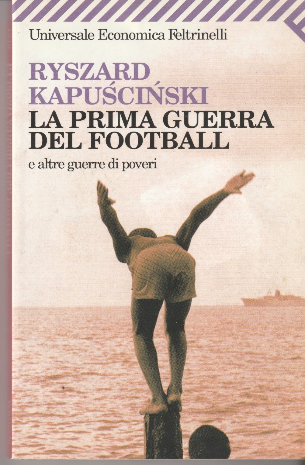 La prima guerra del football e altre guerre di poveri