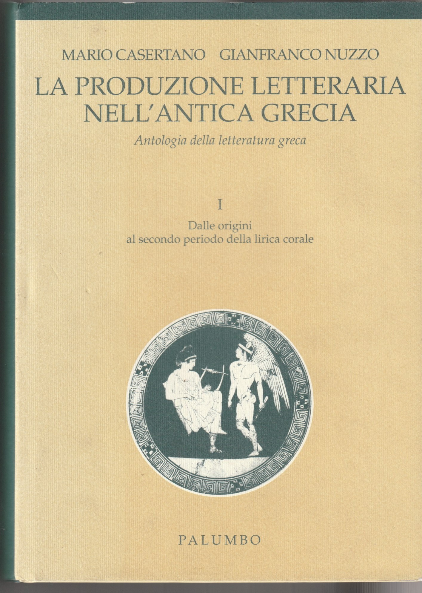 La produzione letteraria nell'antica Grecia. Antologia della letteratura greca. Vol.1: …