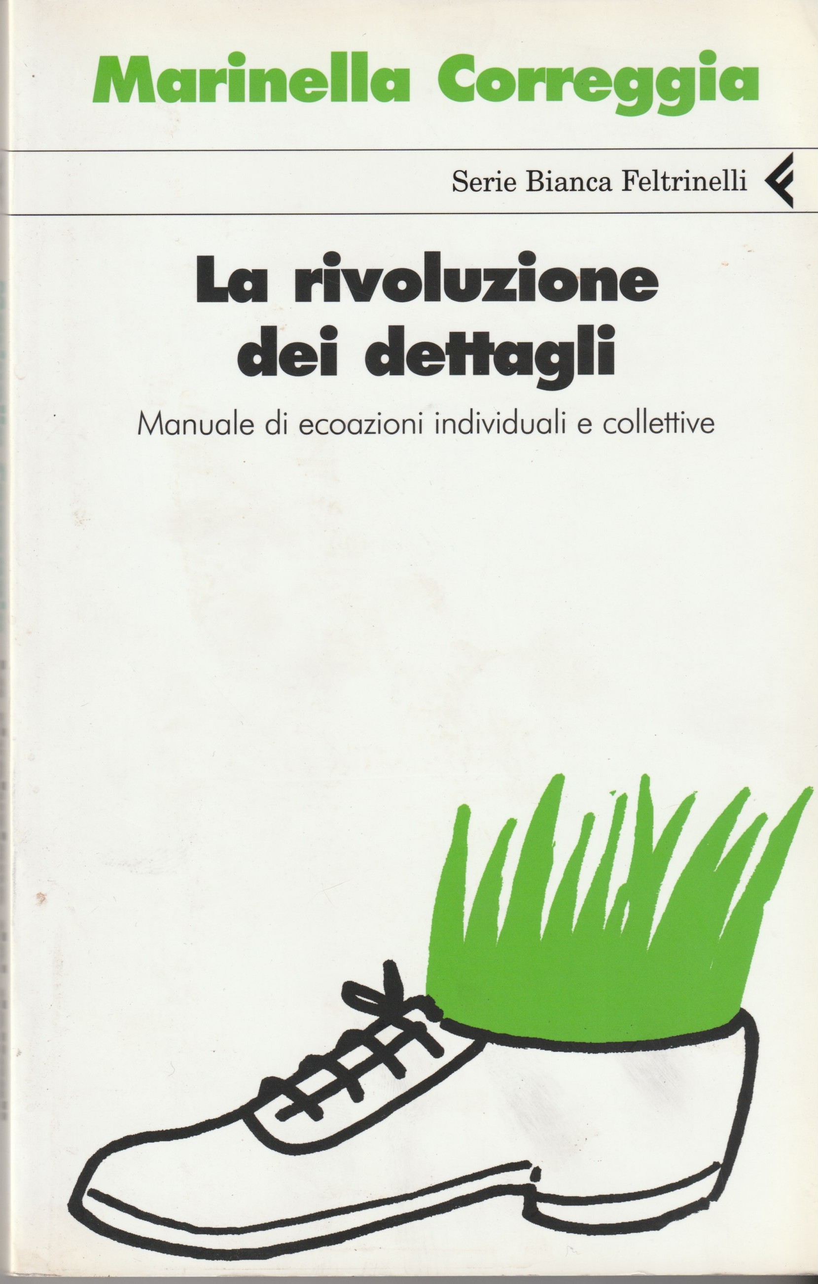 La rivoluzione nei dettagli. Manuale di ecoazioni individuali e collettive