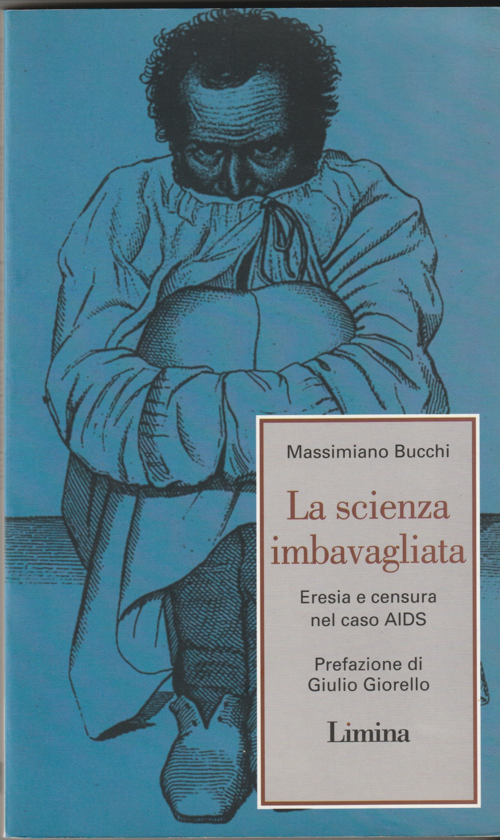 La scienza imbavagliata. Eresia e censura nel caso AIDS. Prefazione …