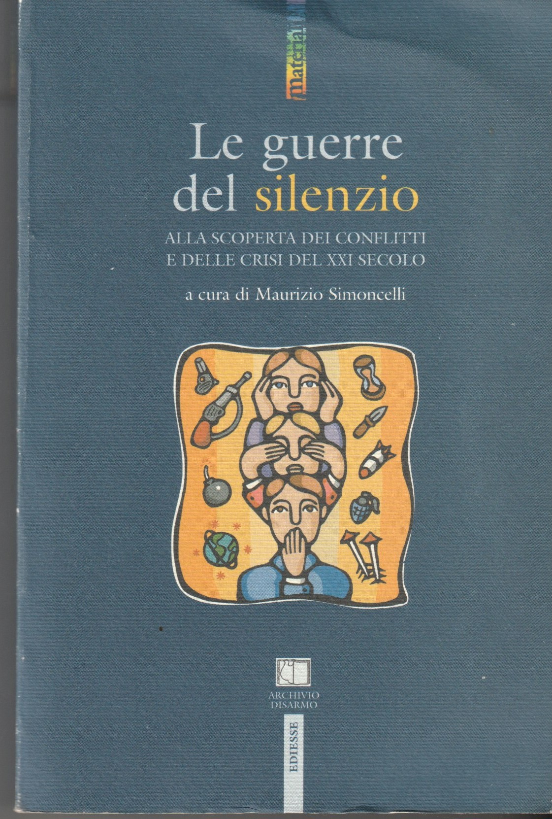 Le guerre del silenzio, Alla scoperta dei conflitti e delle …