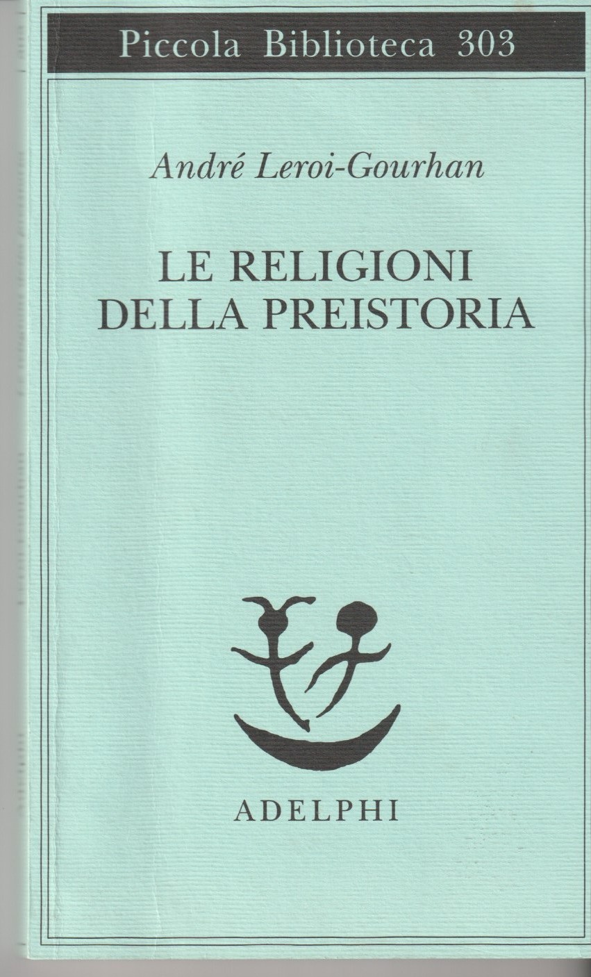 Le religioni della preistoria. Paleolitico