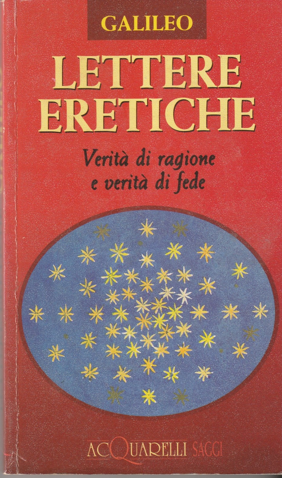 Lettere eretiche. Verità di ragione e verità di fede
