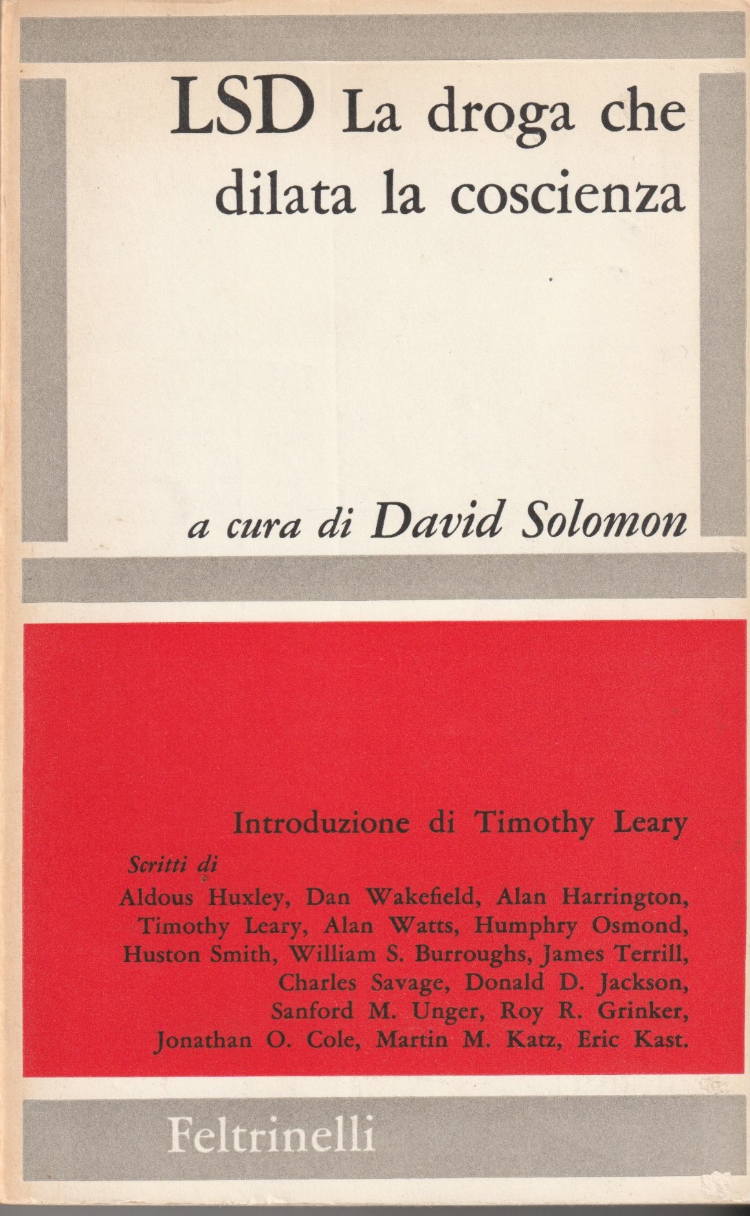 LSD La droga che dilata la coscienza. Introduzione di Timothy …