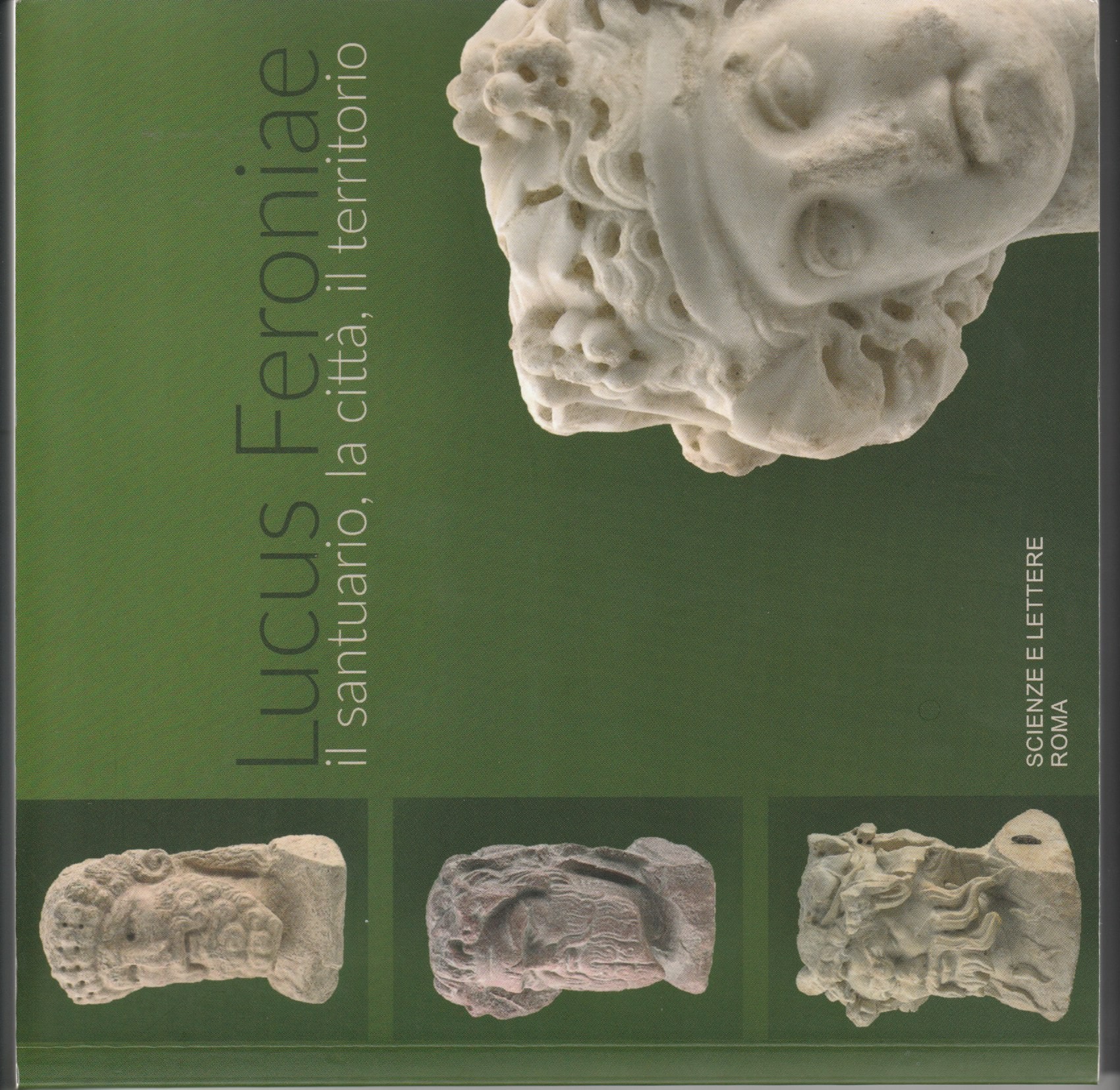 Lucus Feroniae. Il santuario, la città, il territorio