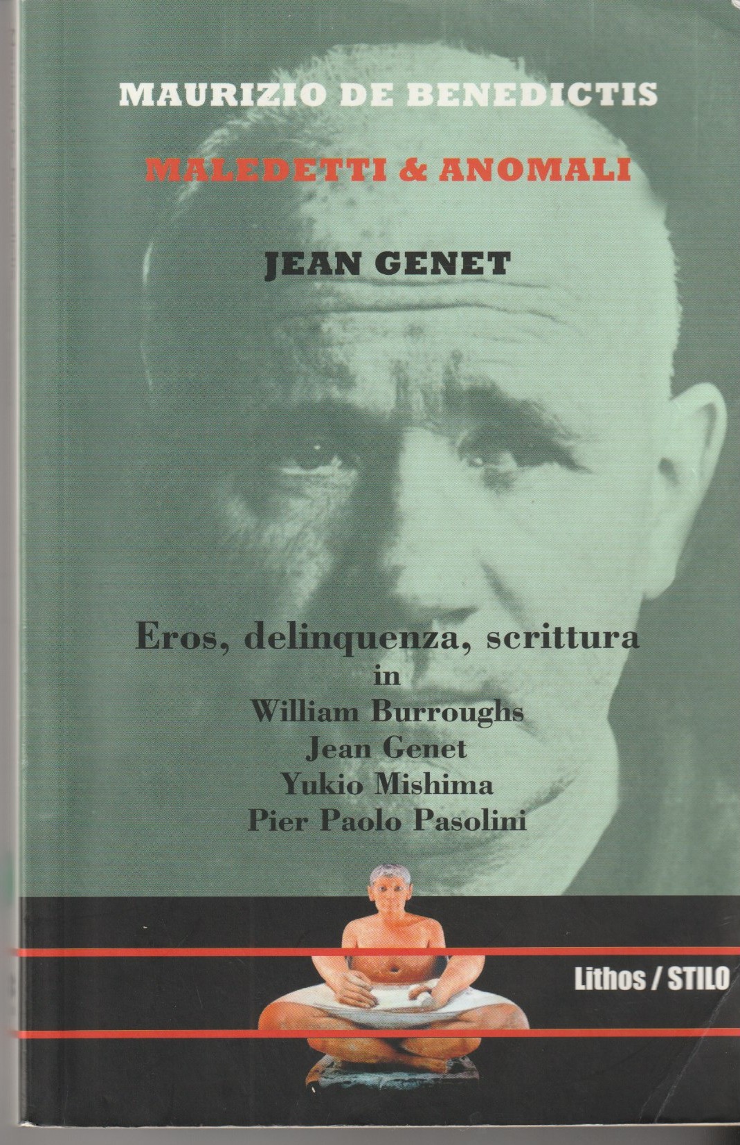 Maledetti & anomali. Jean Genet. Eros, delinquenza, scrittura in William …