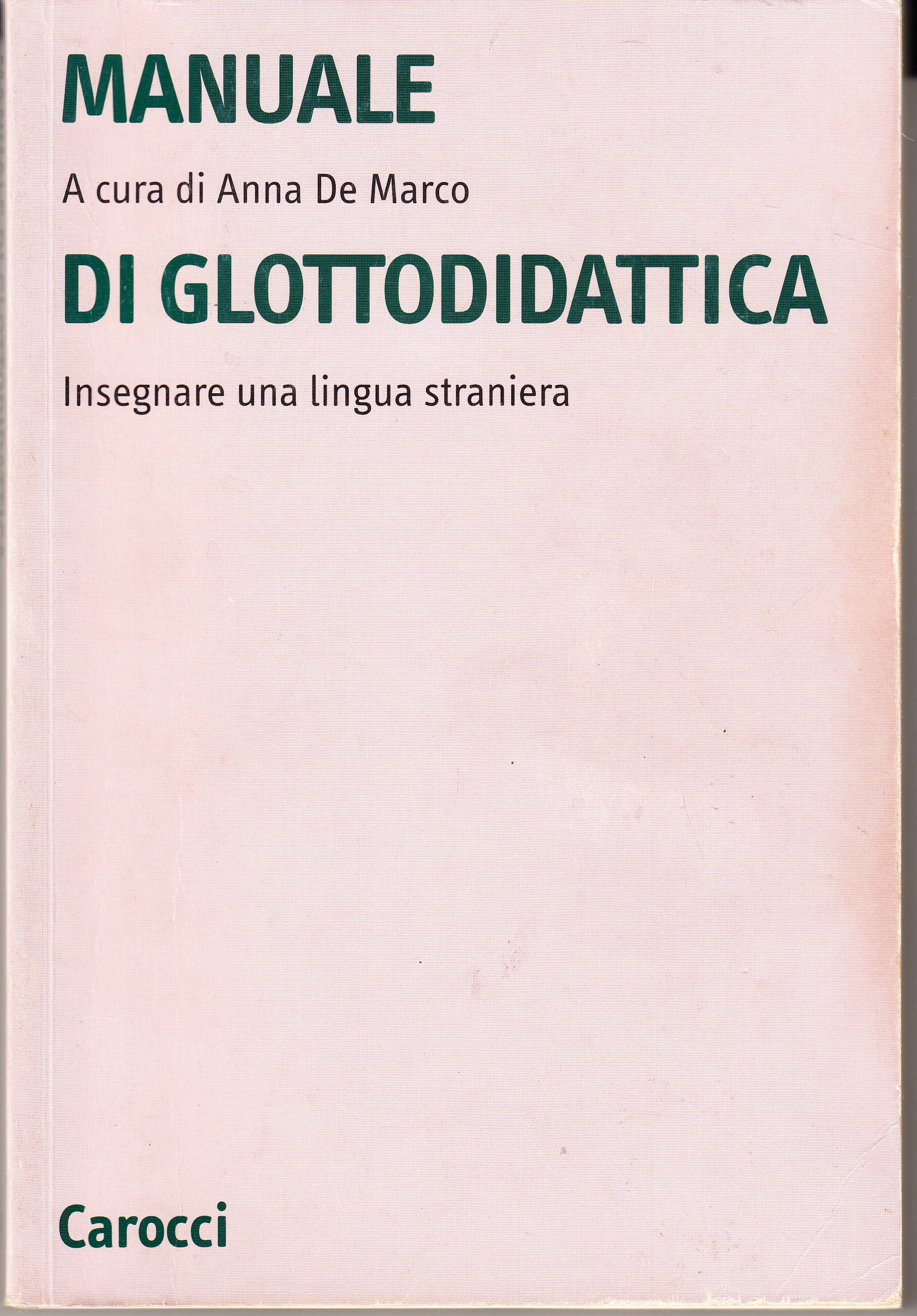 Manuale di glottodidattica. Insegnare una lingua straniera