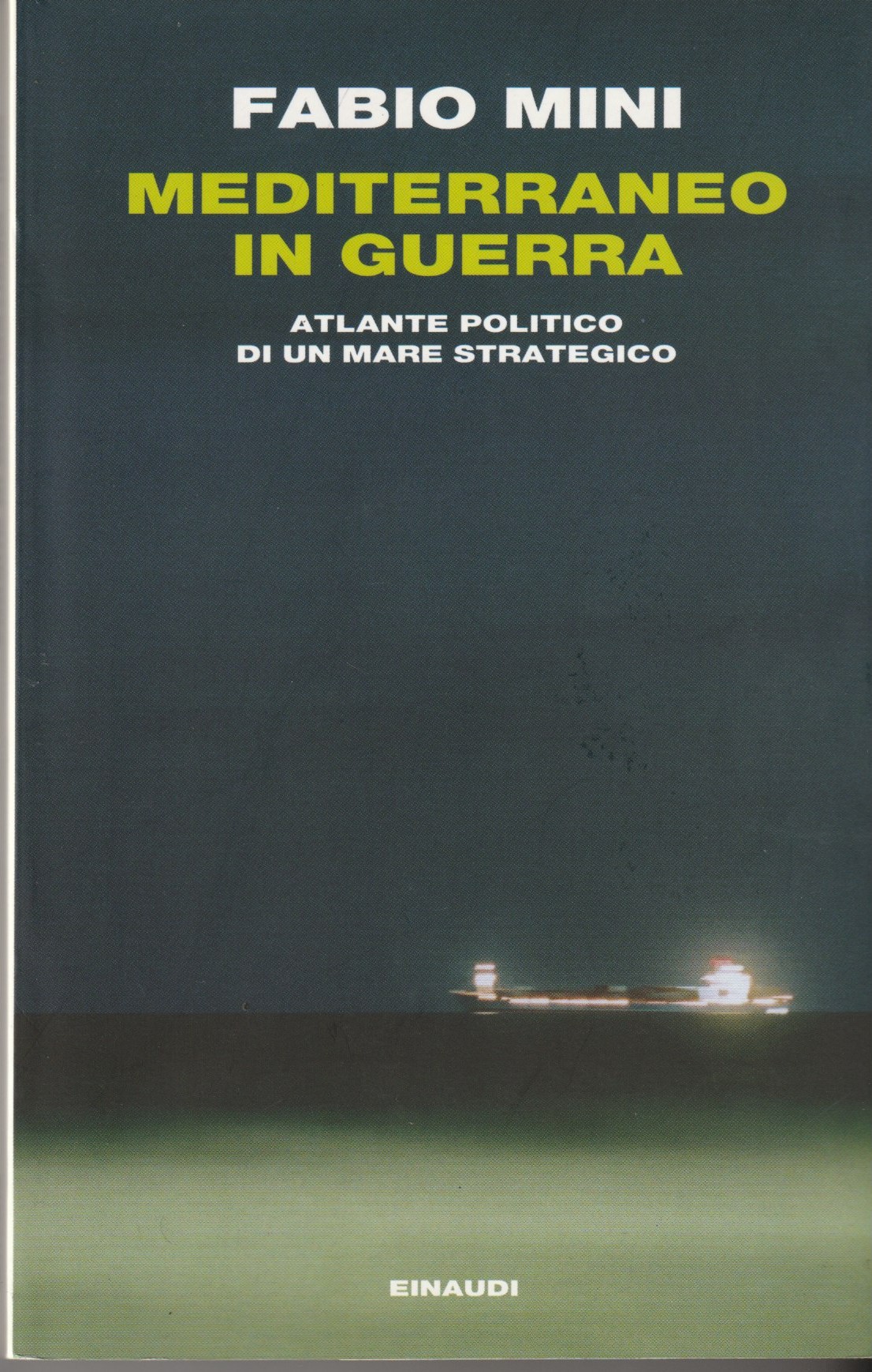 Mediterraneo in guerra. Atlante politico di un mare strategico