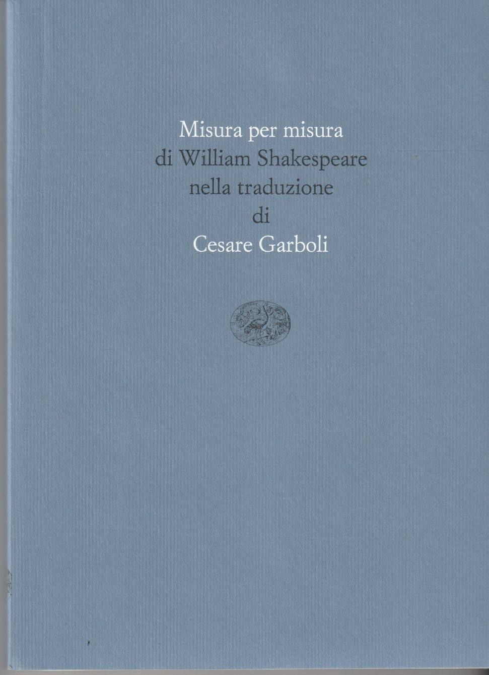 Misura per misura nella traduzione di Cesare Garboli
