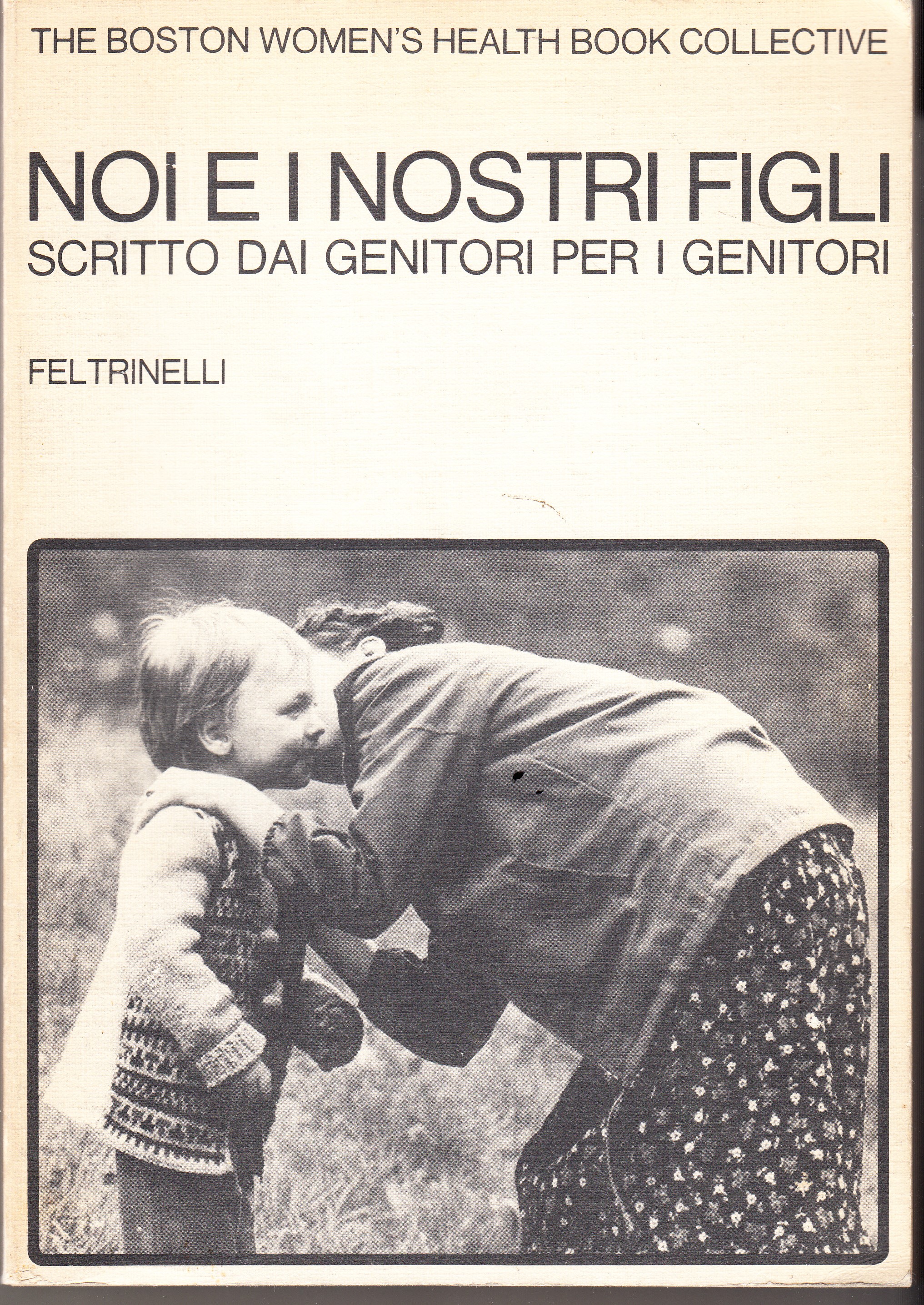 Noi e i nostri figli. Scritto dai genitori per i …