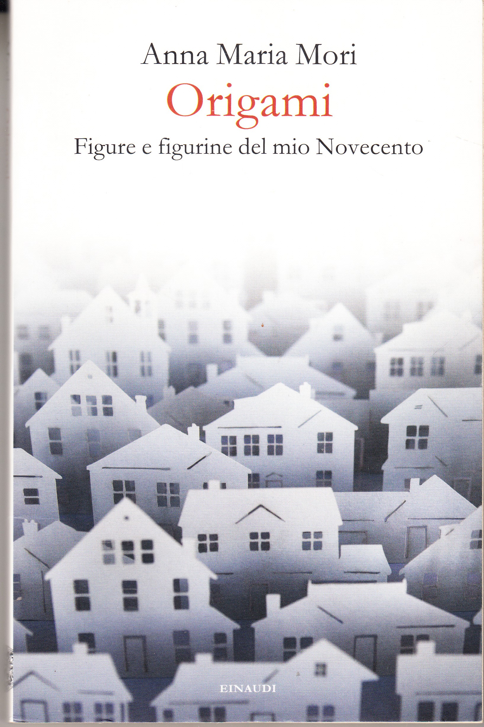 Origami. Figure e figurine del mio Novecento