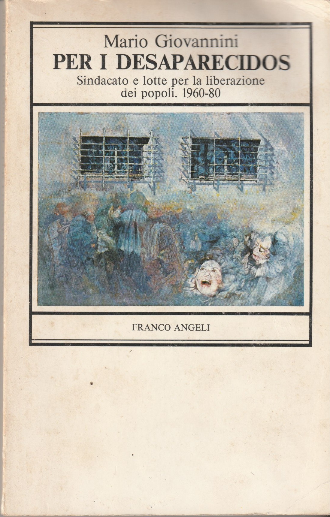 Per i desaparecidos. Sindacato e lotte per la liberazione dei …