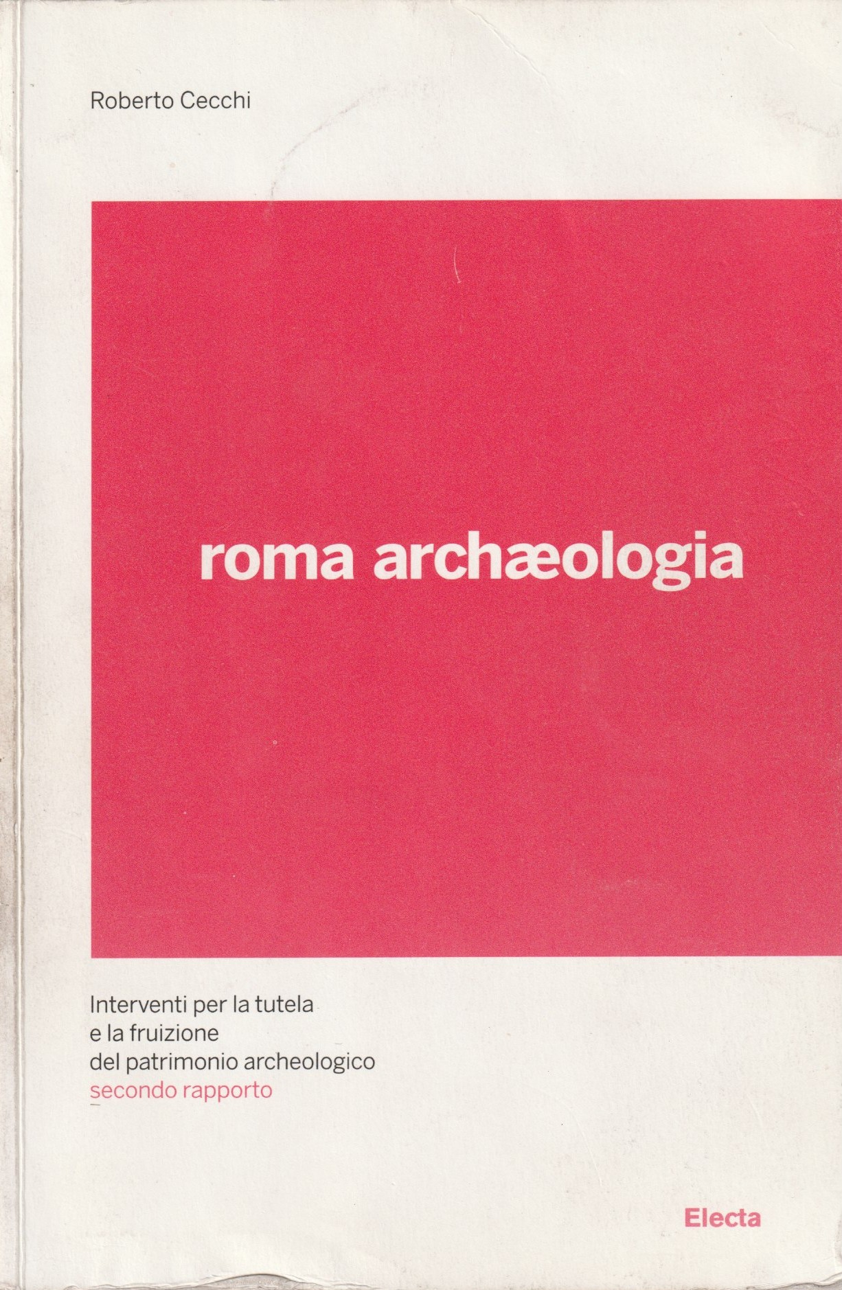 Roma archaelogia. Inteventi per la tutela e la fruizione del …