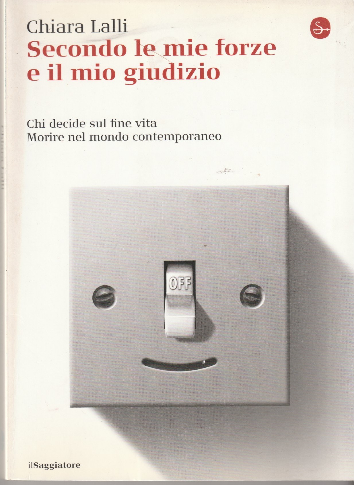 Secondo le mie forze e il mio giudizio. Chi decide …