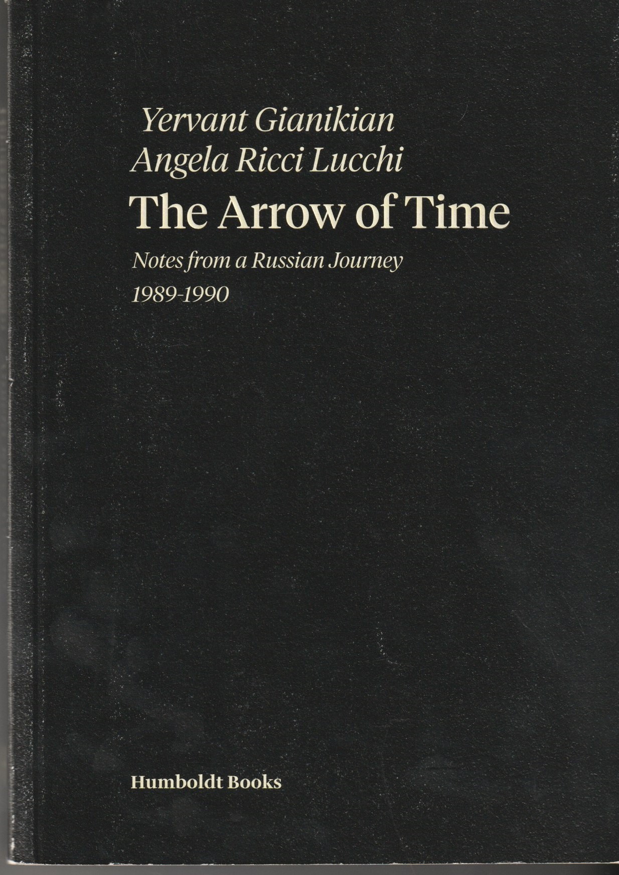 The Arrow of Time. Notes from a Russian Journey (1989-1990)
