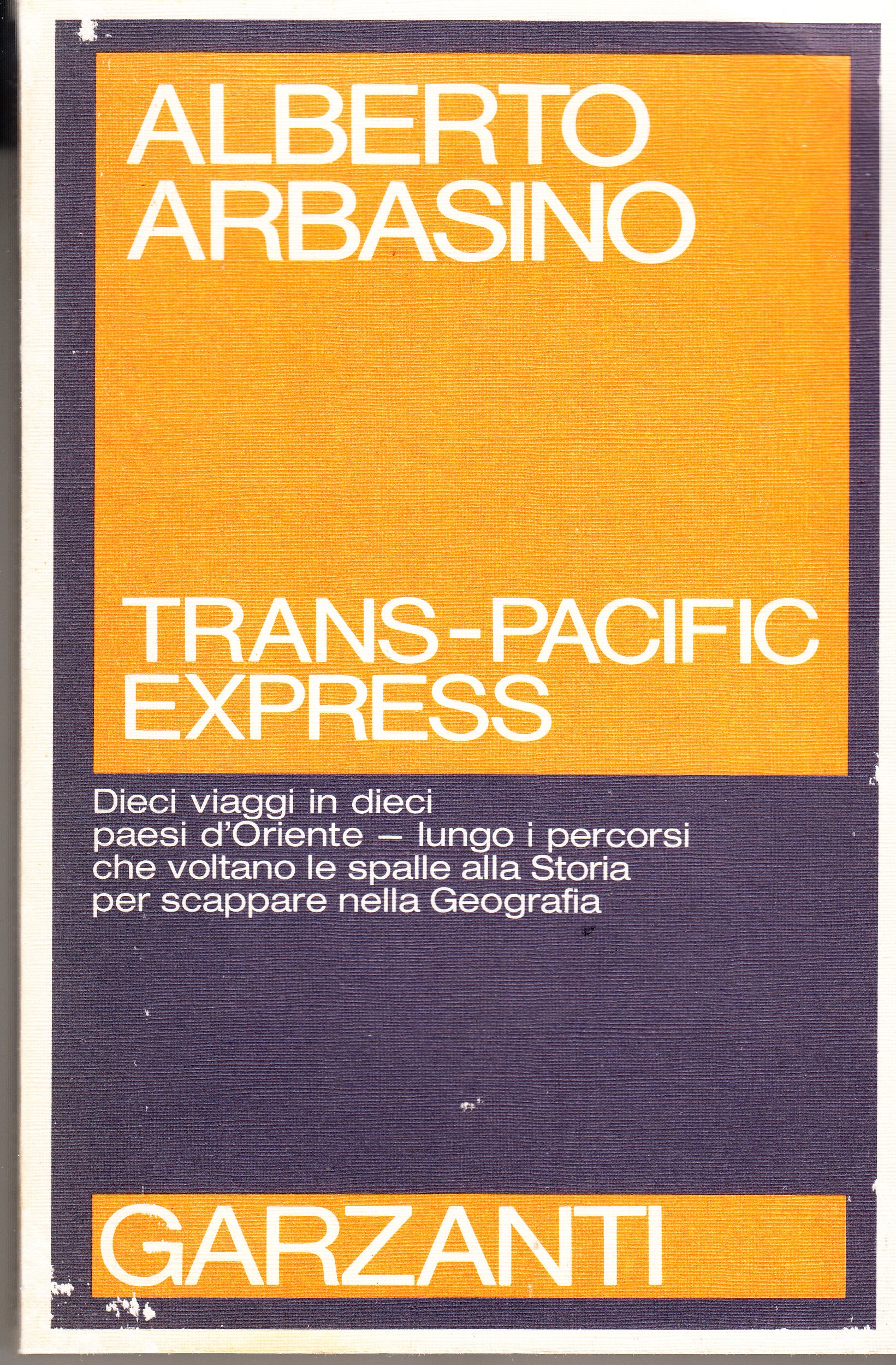 Trans-pacific express. Dieci viaggi in dieci paesi d'Oriente-lungo i percorsi …