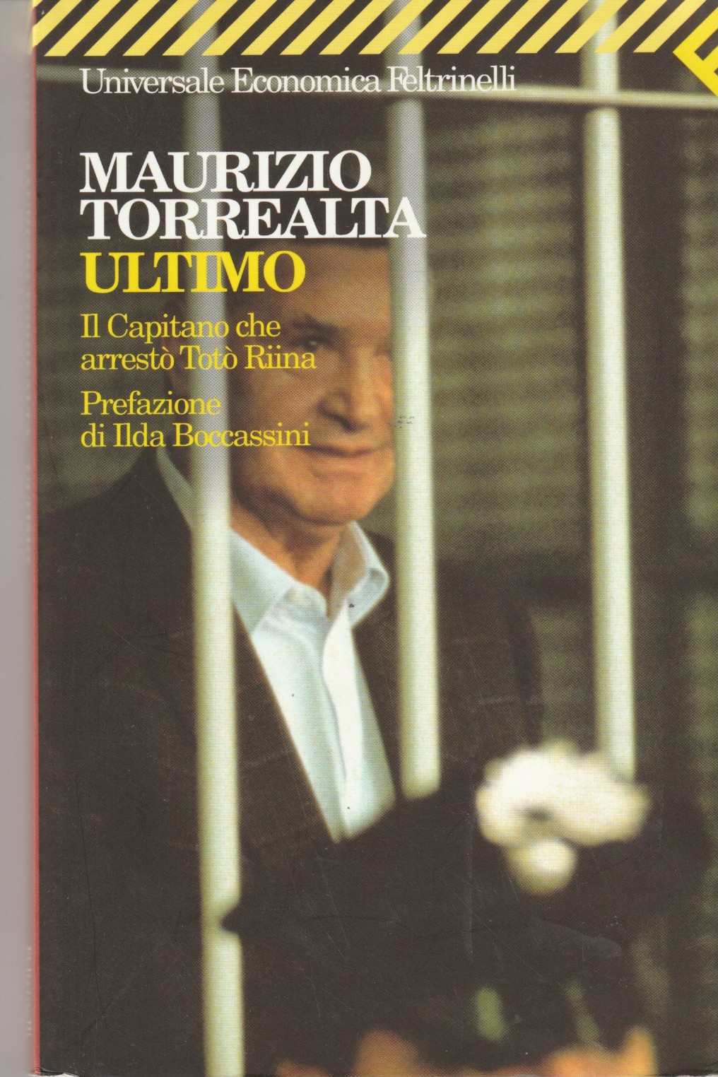 Ultimo. Il Capitano che arrestò Toto Riina. Prefazione di Ilda …