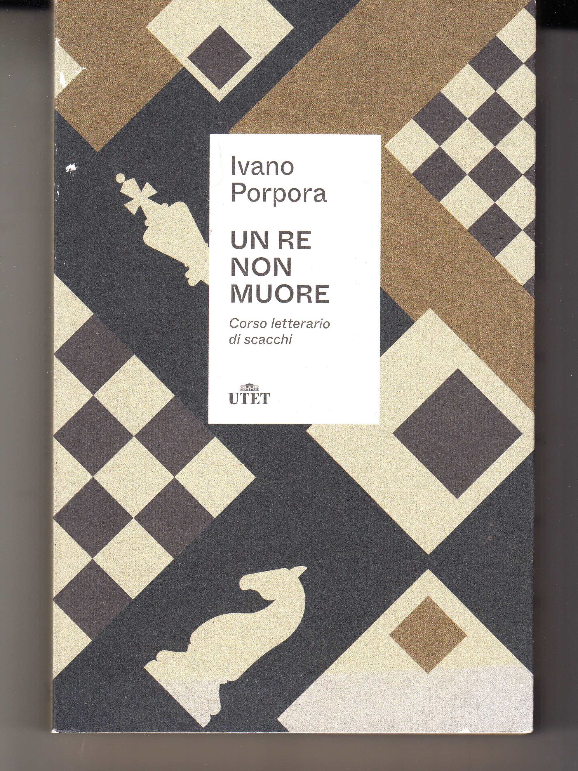 Un re non muore. Corso letterario di scacchi