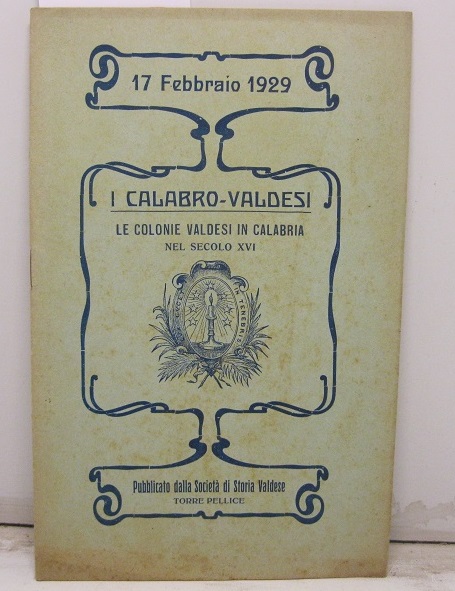 17 febbraio 1929. I calabro-valdesi. Le colonie valdesi in Calabria …