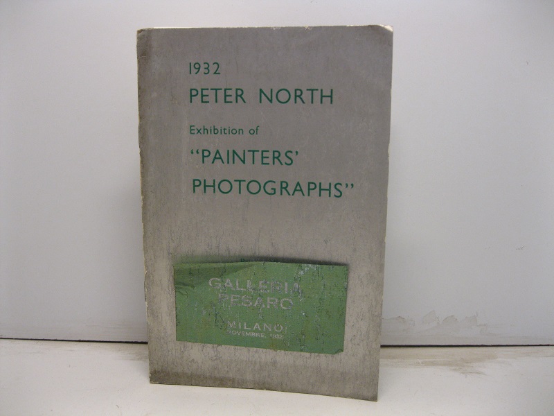 1932. Peter North. Exhibition of 'Painters' photographs'. Galleria Pesaro, Milano, …