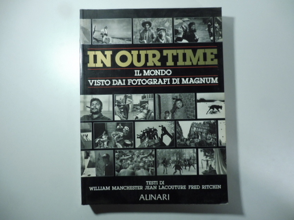 In our time. Il mondo visto dai fotografi di Magnum