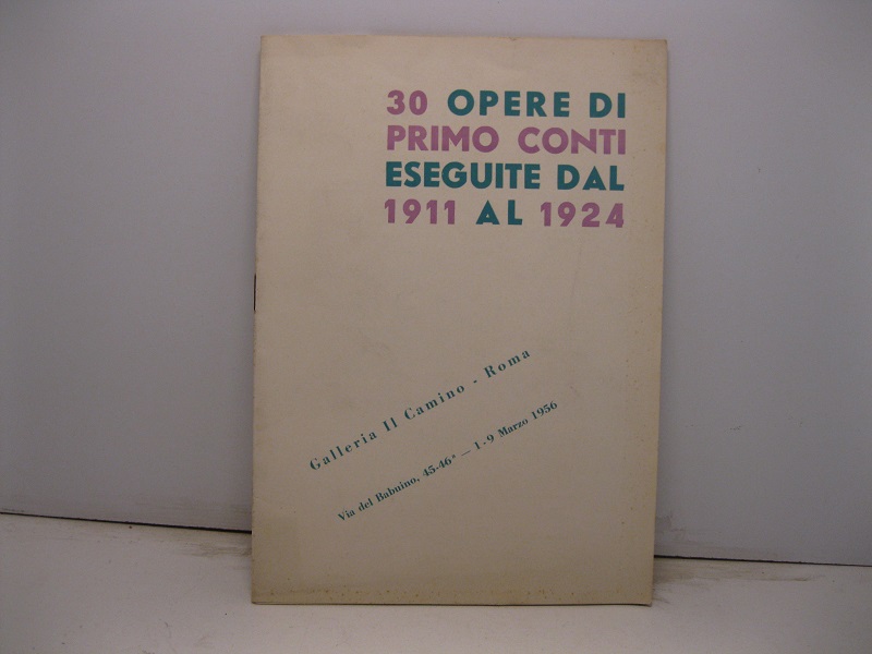 30 opere di Primo Conti eseguite dal 1911 al 1924.