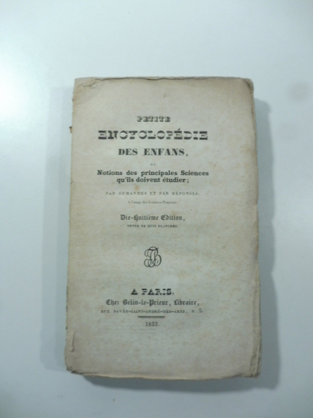 Petite enciclopedie des enfans ou Notions des principales Sciences qu'ils …