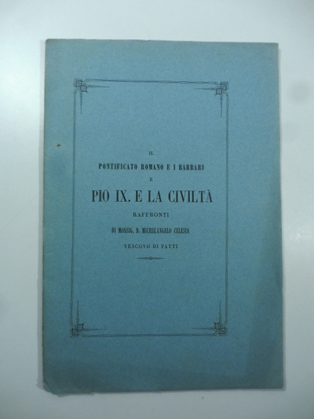 Il Pontificato romano e i Barbari e Pio IX e …
