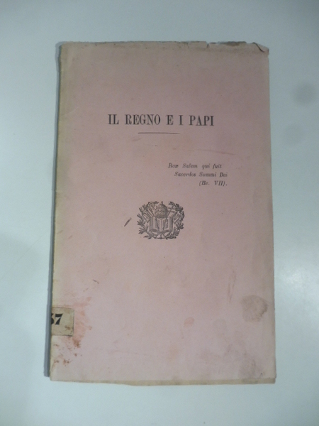 Il Regno e i papi. I Sovrani civili, i Sovrani …