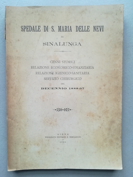 Spedale di S. Maria delle Nevi di Sinalunga. Cenni storici, …