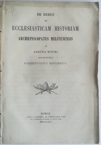 De rebus ecclesiasticam historiam archiepiscopatus melitenensis in Armenia minori pertinentibus …