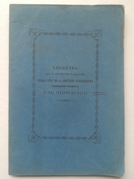 Leggenda del B. Jacopo da Varagine sulla Vita di S. …