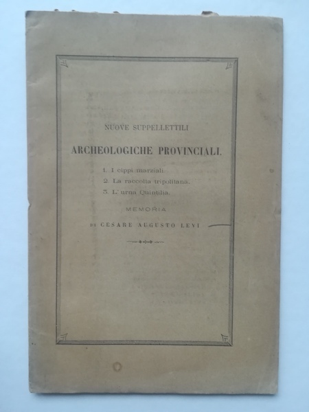 Nuove suppellettili archeologiche provinciali. 1. I cippi marziali 2. La …