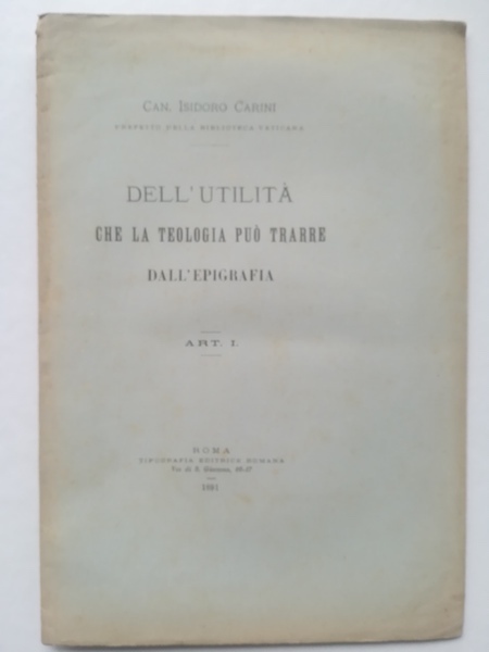 Dell'utilita' che la teologia puo' trarre dall'epigrafia. Art. I