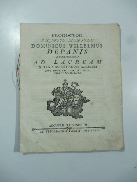 Prodoctor physico-medicus Dominicus Willelmus Depanis a Scurpsolengo ad lauream in …