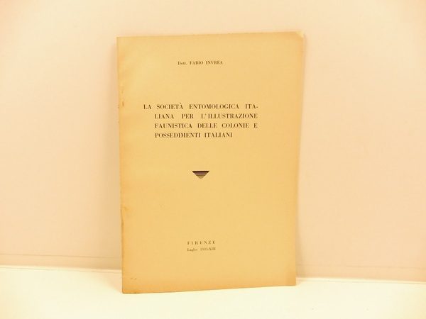 La societa' entomologica italiana per l'illustrazione faunistica delle colonie e …